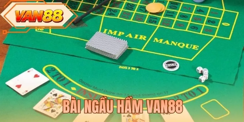 Bài Ngầu Hầm VAN88 - So Bài Cực Cháy, Thưởng Siêu Khủng