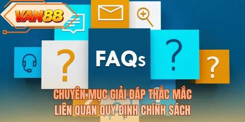 Chuyên mục giải đáp thắc mắc liên quan quy định chính sách