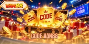 Code VAN88 - Bùng Nổ Quà Tặng Độc Quyền Dành Cho Bạn