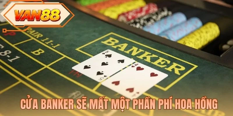 Cửa Banker sẽ mất một phần phí hoa hồng