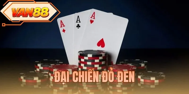 Đại Chiến Đỏ Đen - Trải Nghiệm Game Bài Săn Thưởng Đỉnh Cao