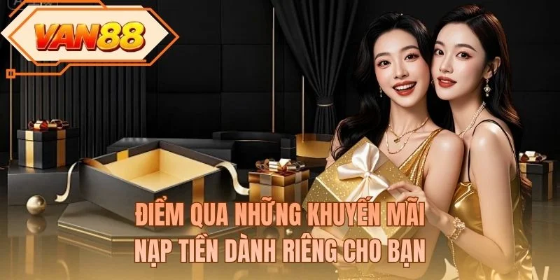 Điểm qua những khuyến mãi nạp tiền dành riêng cho bạn