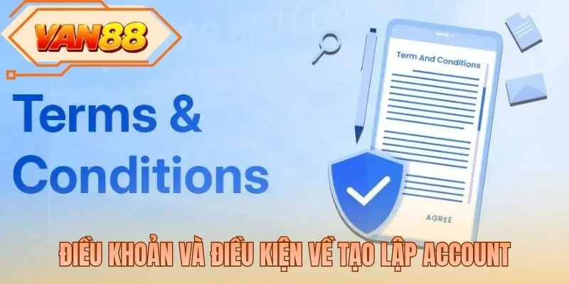 Điều khoản và điều kiện về tạo lập account