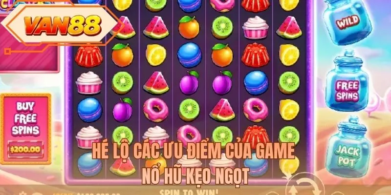 Hé lộ các ưu điểm của game nổ hũ kẹo ngọt
