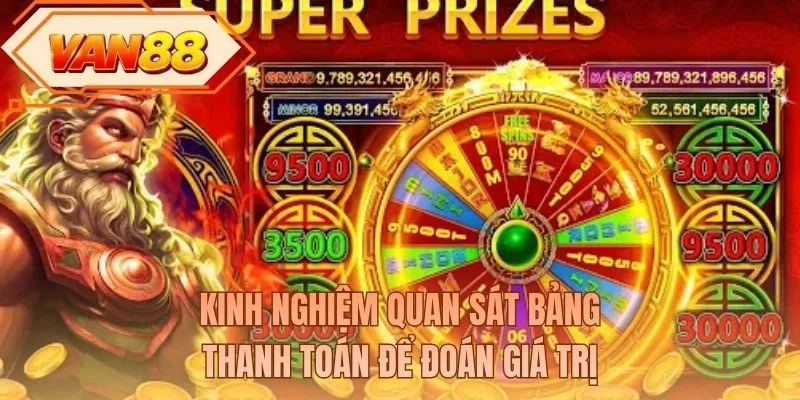 Kinh nghiệm quan sát bảng thanh toán để đoán giá trị