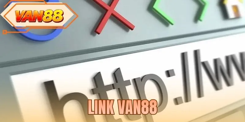 Link VAN88 - Cập Nhật Đường Dẫn Truy Cập Nhà Cái An Toàn
