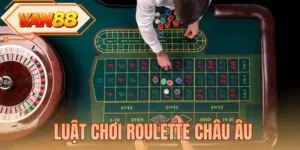 Luật Chơi Roulette Châu Âu - Bánh Xe Quay Cùng Bóng Lăn Tròn