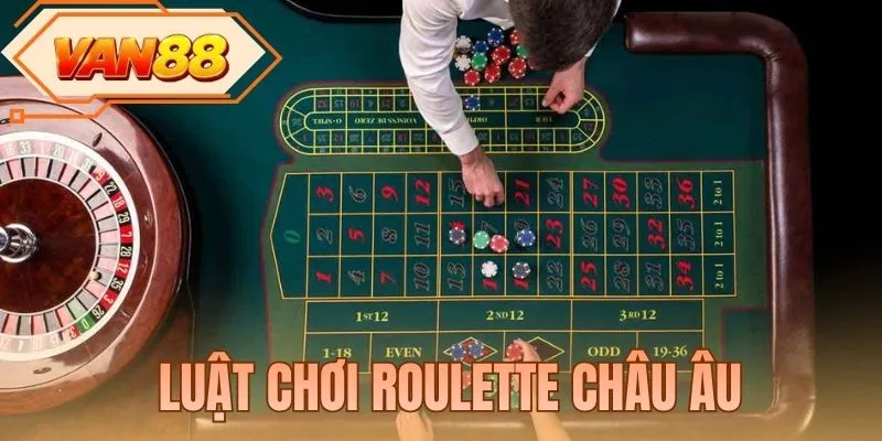 Luật Chơi Roulette Châu Âu - Bánh Xe Quay Cùng Bóng Lăn Tròn