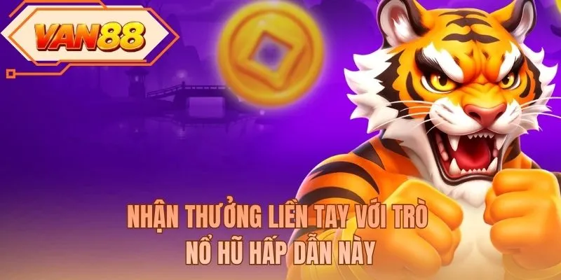 Nhận thưởng liền tay với trò nổ hũ hấp dẫn này