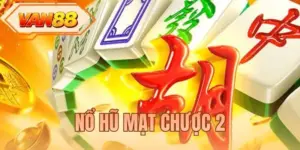 Nổ Hũ Mạt Chược 2 - Săn Thưởng Bùng Nổ Cùng Siêu Phẩm Mới