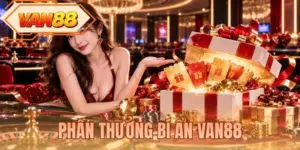 Phần Thưởng Bí Ẩn VAN88 - Khám Phá Ưu Đãi Bất Ngờ