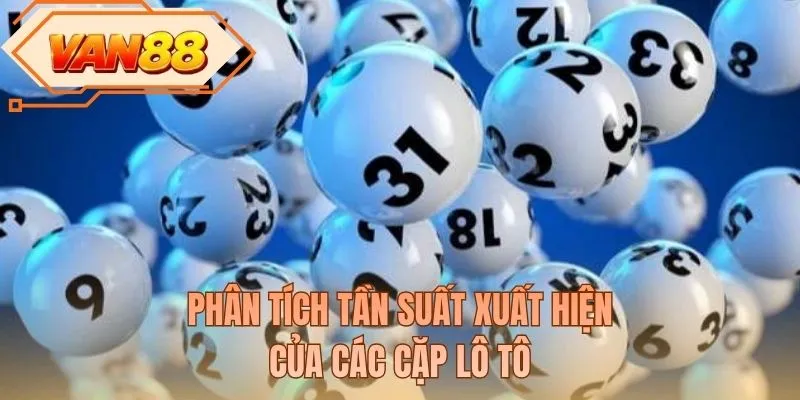 Phân tích tần suất xuất hiện của các cặp lô tô