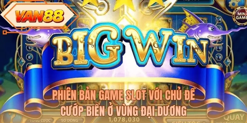 Phiên bản game slot với chủ đề cướp biển ở vùng đại dương