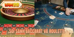So Sánh Baccarat Và Roulette - Đâu Là Game VAN88 Hay Nhất