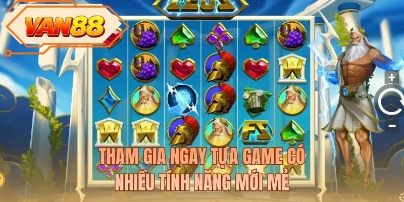 Tham gia ngay tựa game có nhiều tính năng mới mẻ