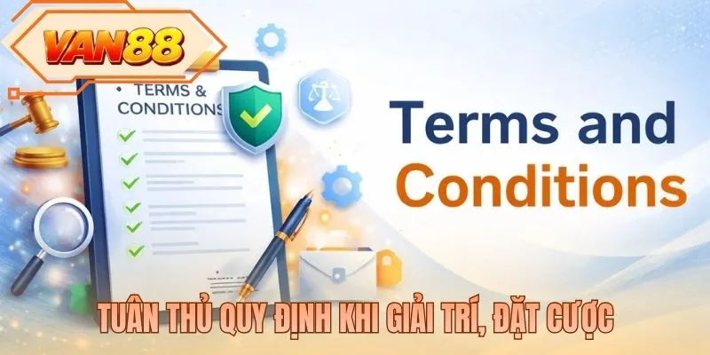 Tuân thủ quy định khi giải trí, đặt cược